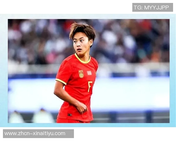 中国女足新名单公布王霜入选沈梦雨遗憾落选米利西奇全力寻找最佳中场组合